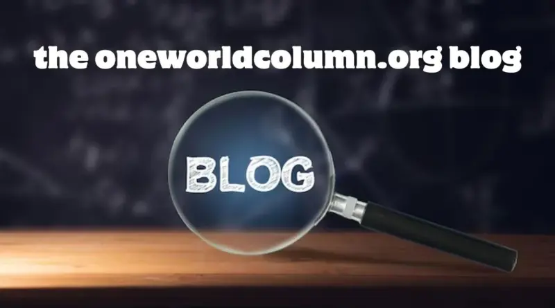 The oneworldcolumn.org blog The Independent Journalism