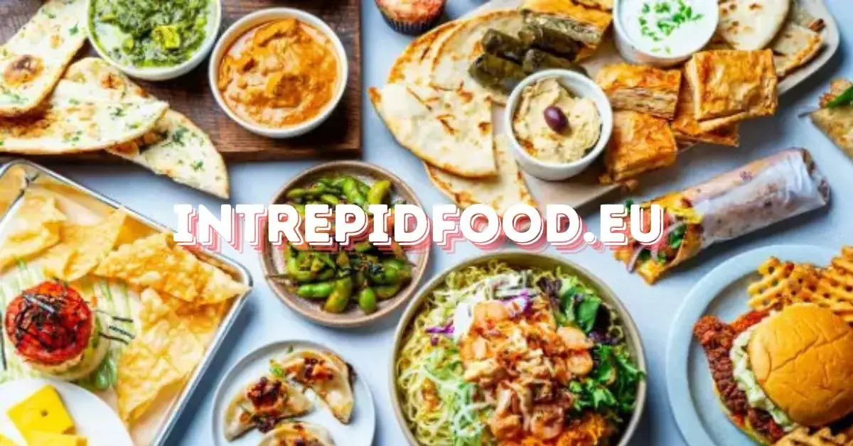 IntrepidFood: A Journey Through Europe’s Most Mouth-Watering Delicacies. 